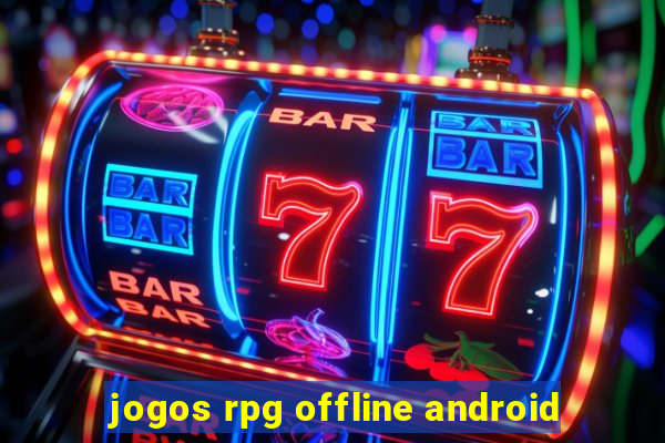 jogos rpg offline android